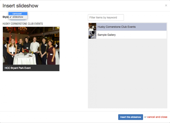 Add a slideshow using the red plus button. Then, select the gallery style you would like to display using the dropdown menu on the left.